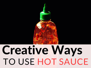 8 Ways to Use Hot Sauce